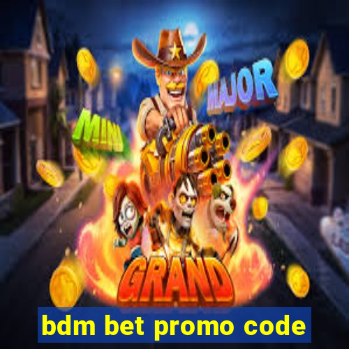 bdm bet promo code